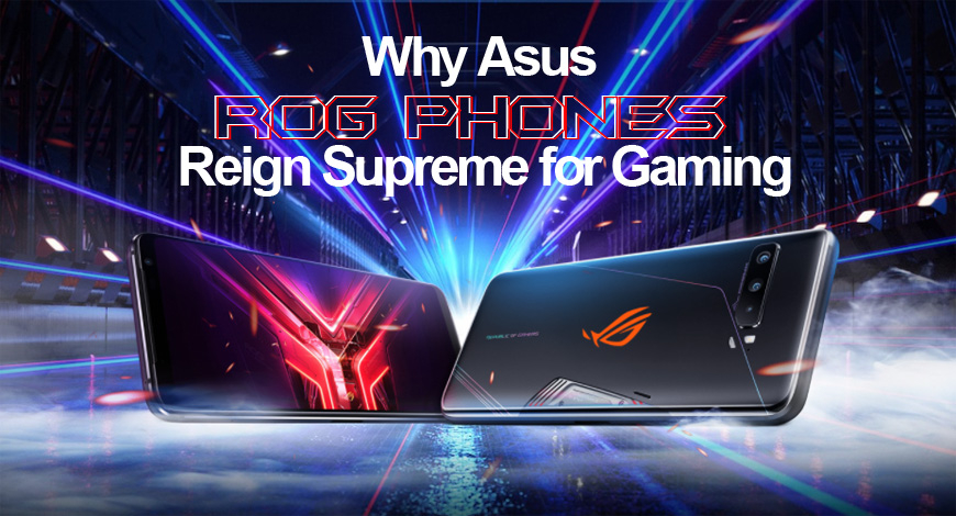 Why Asus ROG Phones Reign Supreme for Gaming